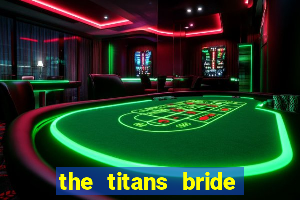 the titans bride cap 1